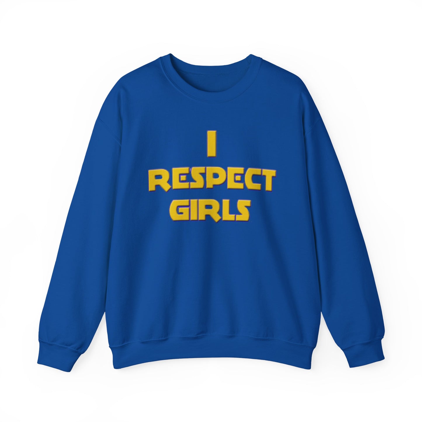 I Respect Girls Adult Sweatshirt - Real Men Lead With Respect