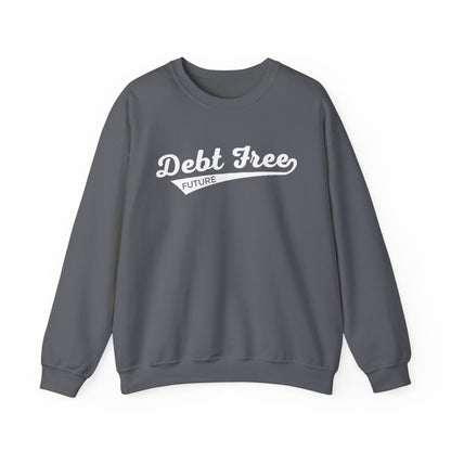 Debt Free Future Baseball Script Unisex Sweatshirt - Financial Freedom Motivational Tee - Debt-Free Lifestyle Gift