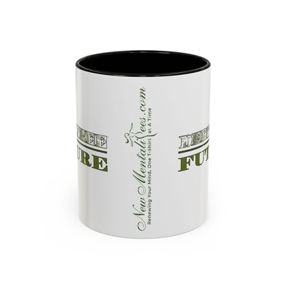 Debt Free Future Mug - More Money Motivation Coffee Cup - Pink, Black, Green