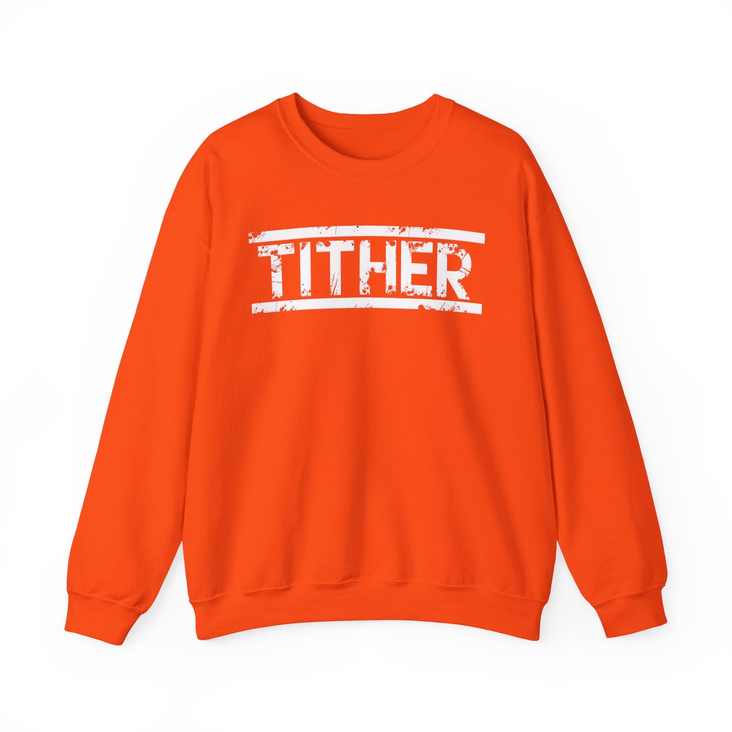Tough Tither Unisex Sweatshirt - Faith Driven, Giver, Church, Bold Faith Based Statement Pullover