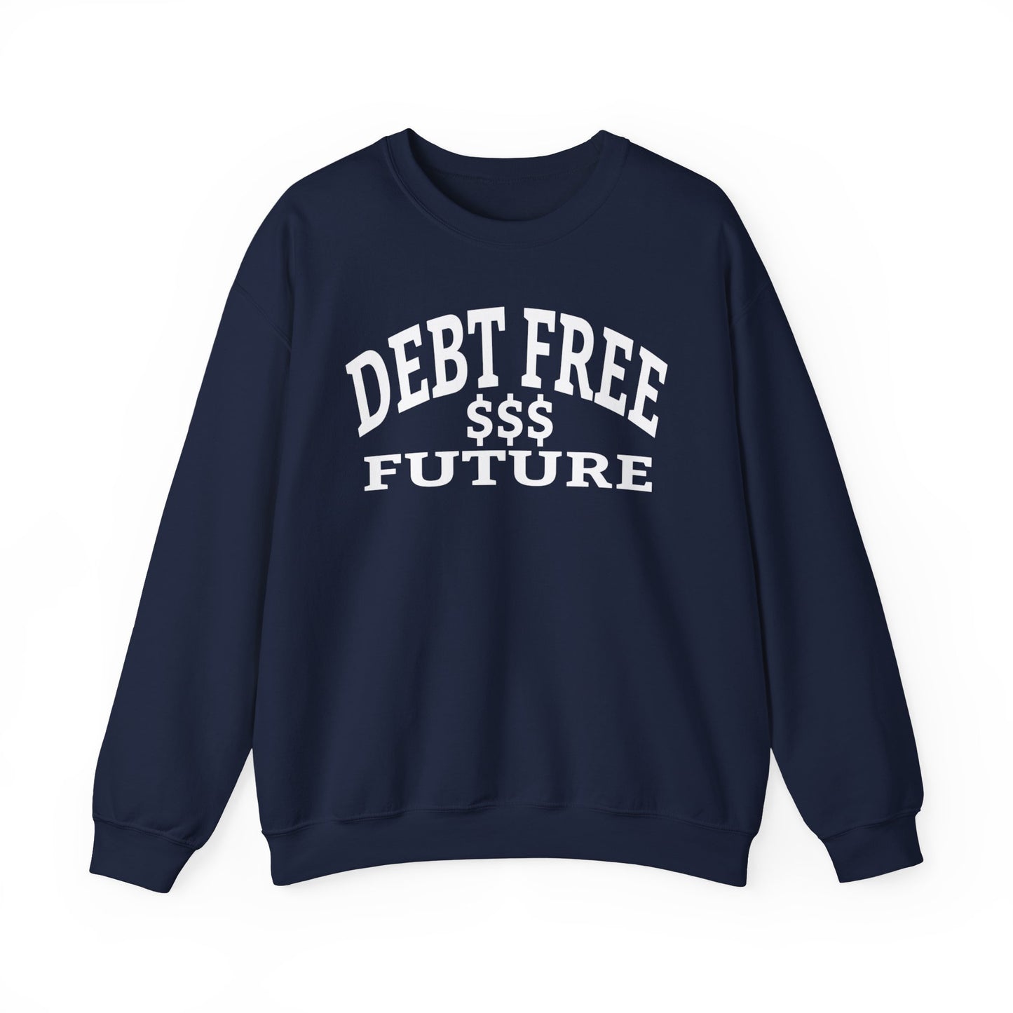 My Bold Bright Debt Free Future – Financial Freedom Affirmation Unisex Sweatshirt