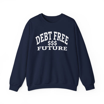 My Bold Bright Debt Free Future – Financial Freedom Affirmation Unisex Sweatshirt