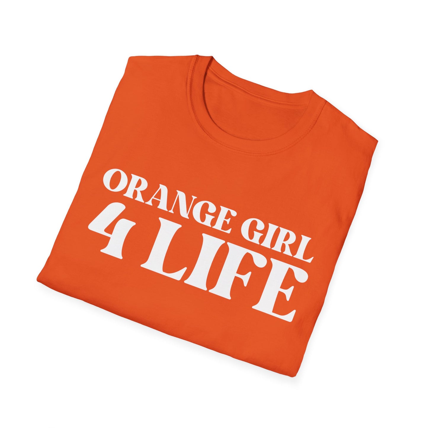 Orange Girl 4 Life T-Shirt - Cute Ladies Orange Graphic Tee, Positive Affirmation Shirt, Inspirational Unisex T-Shirt, Orange Fashion Tee