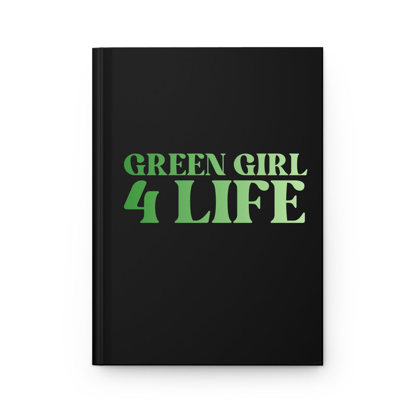 Green Girl 4 Life Black Matte Hardcover Journal – 150 Lined Pages | Inspirational Journal for Women & Girls | 5.75" x 8" Gift Notebook