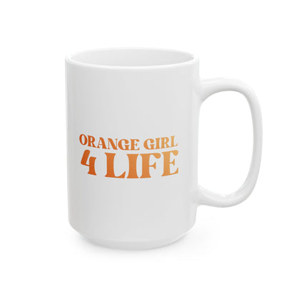 Orange Girl 4 Life White Mug - Positive Affirmation, Cute, Inspirational Double Sided, 11oz & 15oz Mug, Great Gift
