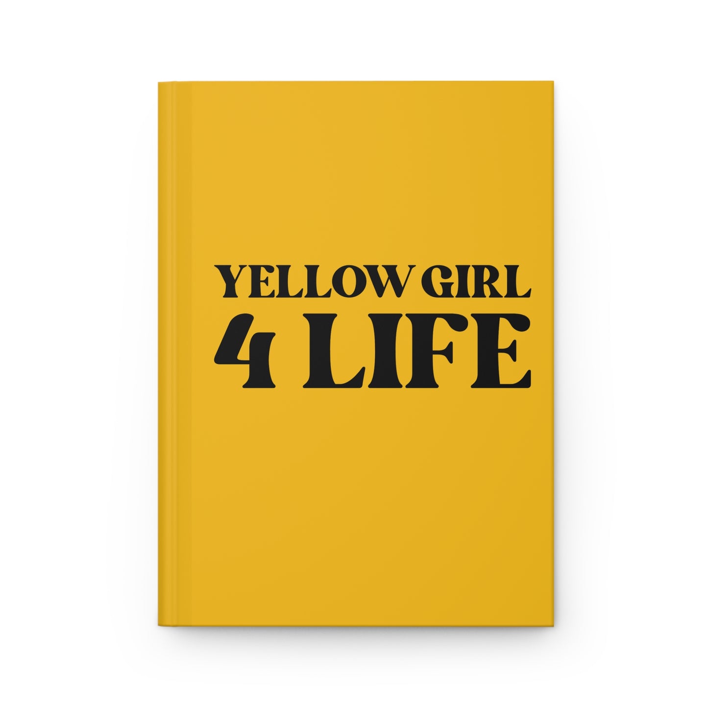 Yellow Girl 4 Life Yellow Matte Hardcover Journal – 150 Lined Pages | Inspirational Journal for Women & Girls | 5.75" x 8" Gift Notebook