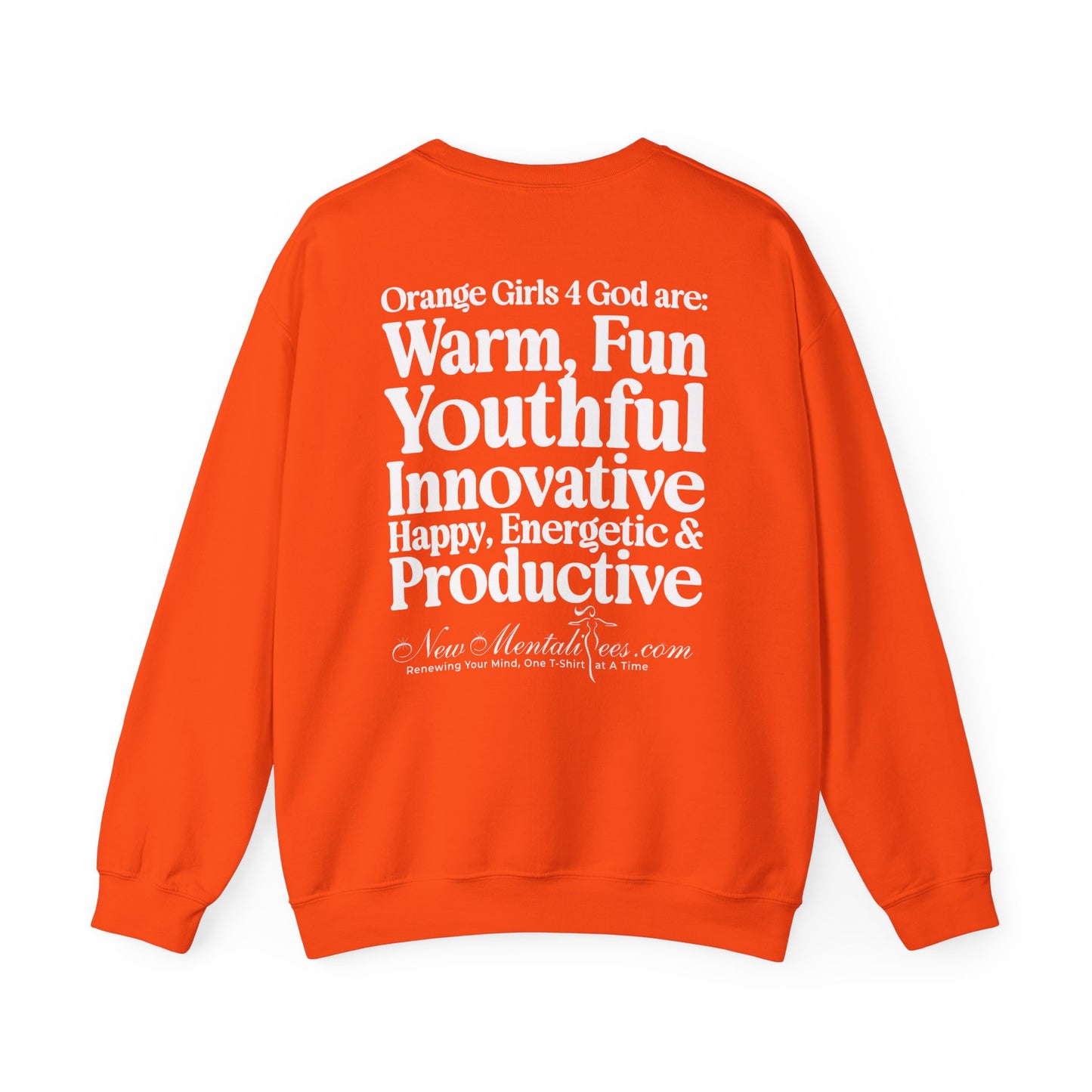 Orange Girls 4 God Adult Sweatshirt - You are Warm, Fun, Youthful, Innovative, Happy, Energetic, and Productive!
