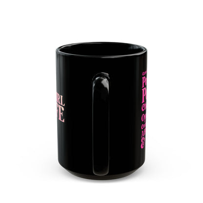 Pink Girl 4 Life Black Mug - Positive Affirmation, Cute, Inspirational Double Sided, 11oz 15oz Mug, Great Gift