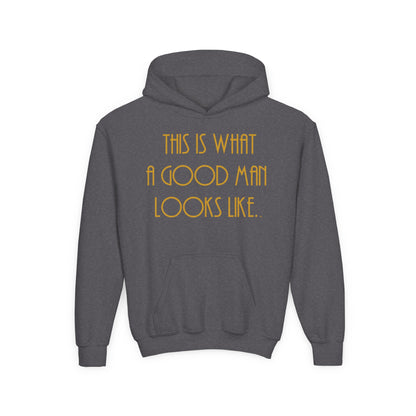 This Is What a Good Man Looks Like Youth Hoodie - Proud, Strong & Full of Character
