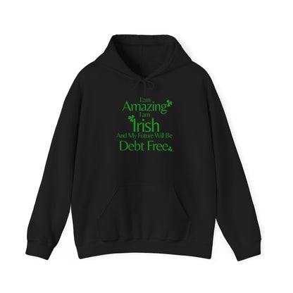 Amazing, Irish & Debt-Free Future Unisex Hoodie | Irish Pride Affirmation Hoodie | Financial Freedom Graphic Hoodie
