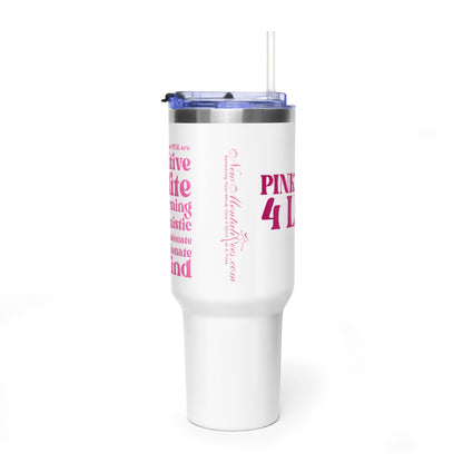 Pink Girl 4 Life 40 oz White Tumbler - Cute, Pink, Positive, Affirmation, Inspirational, Insulated Tumbler