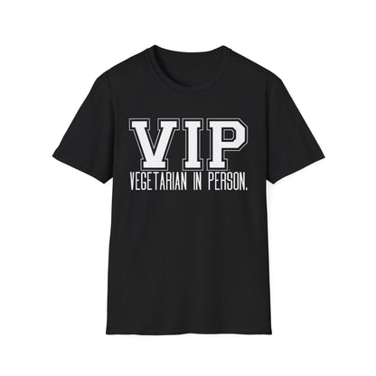 VIP Vegetarian Unisex T-shirt, Vegetarian In Person Statement Conversation Starter Tee