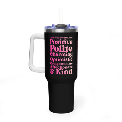 Pink Girl 4 Life 40 oz  Black Tumbler - Cute, Pink, Positive, Affirmation, Inspirational, Insulated Tumbler