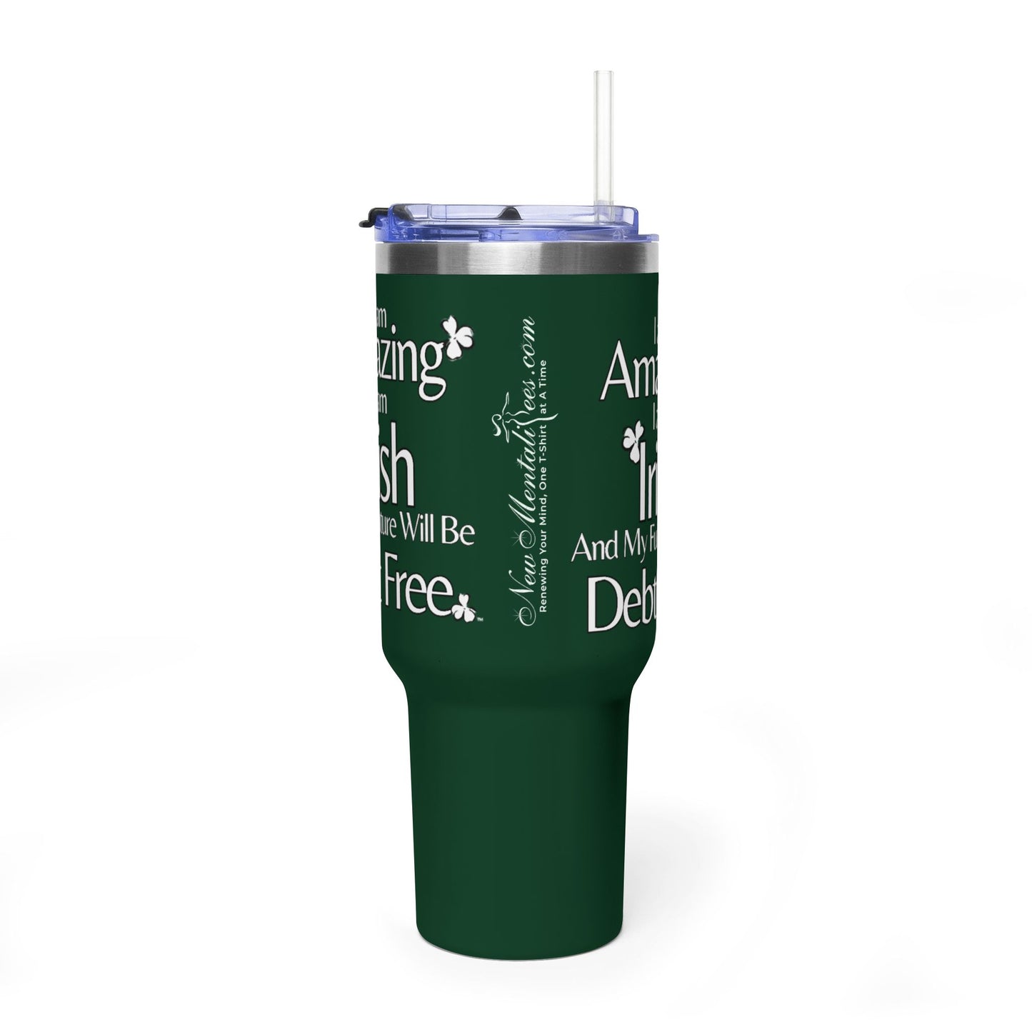 I Am Amazing, Irish & My Future Will Be Debt Free - 40 oz Tumbler