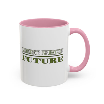Debt Free Future Mug - More Money Motivation Coffee Cup - Pink, Black, Green