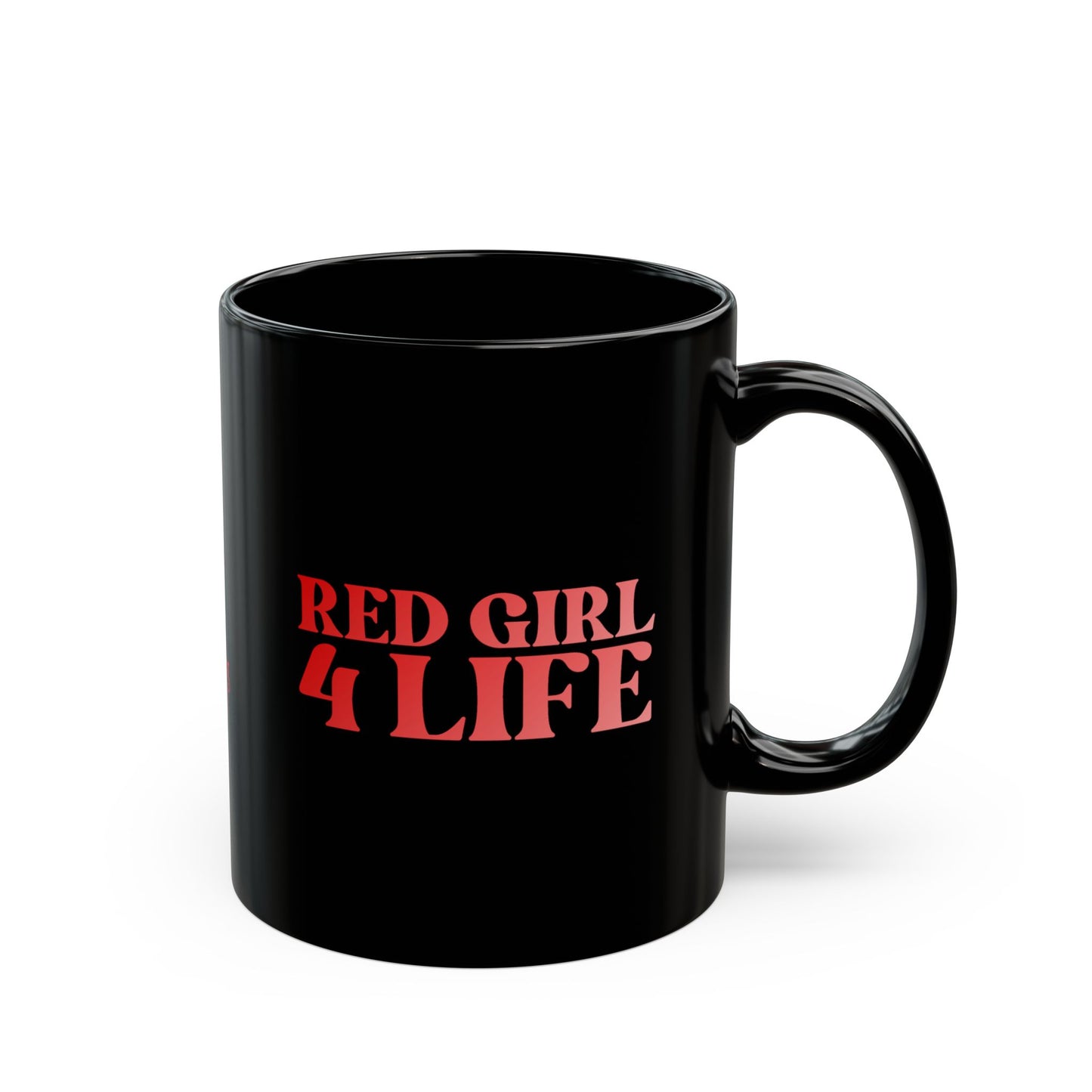Red Girl 4 Life Black Mug - Positive Affirmation, Cute, Inspirational Double Sided, 11oz & 15oz Mug, Great Gift