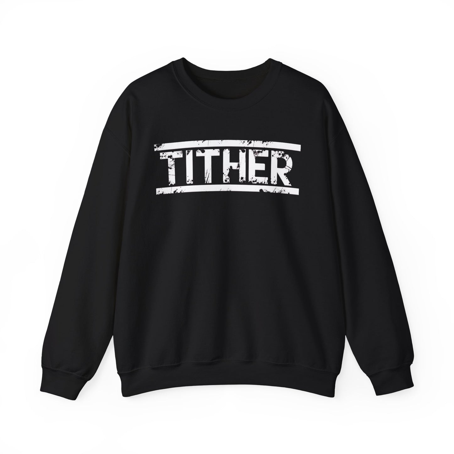 Tough Tither Unisex Sweatshirt - Faith Driven, Giver, Church, Bold Faith Based Statement Pullover