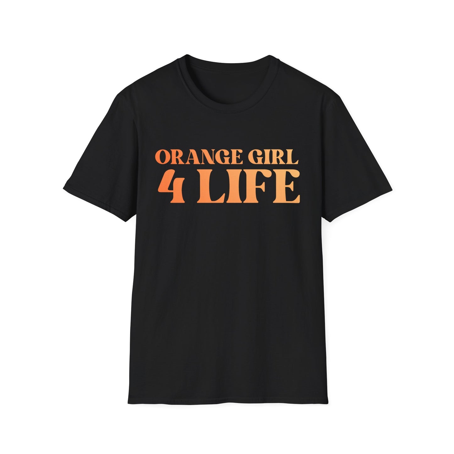 Orange Girl 4 Life T-Shirt - Cute Ladies Black Graphic Tee, Positive Affirmation Shirt, Inspirational Unisex T-Shirt, Orange Fashion Tee