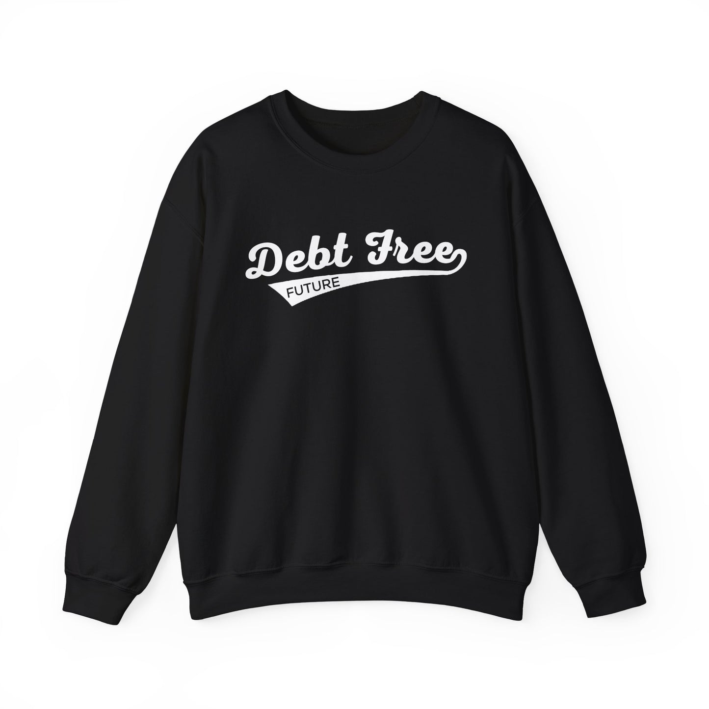 Debt Free Future Baseball Script Unisex Sweatshirt - Financial Freedom Motivational Tee - Debt-Free Lifestyle Gift