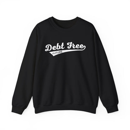 Debt Free Future Baseball Script Unisex Sweatshirt - Financial Freedom Motivational Tee - Debt-Free Lifestyle Gift