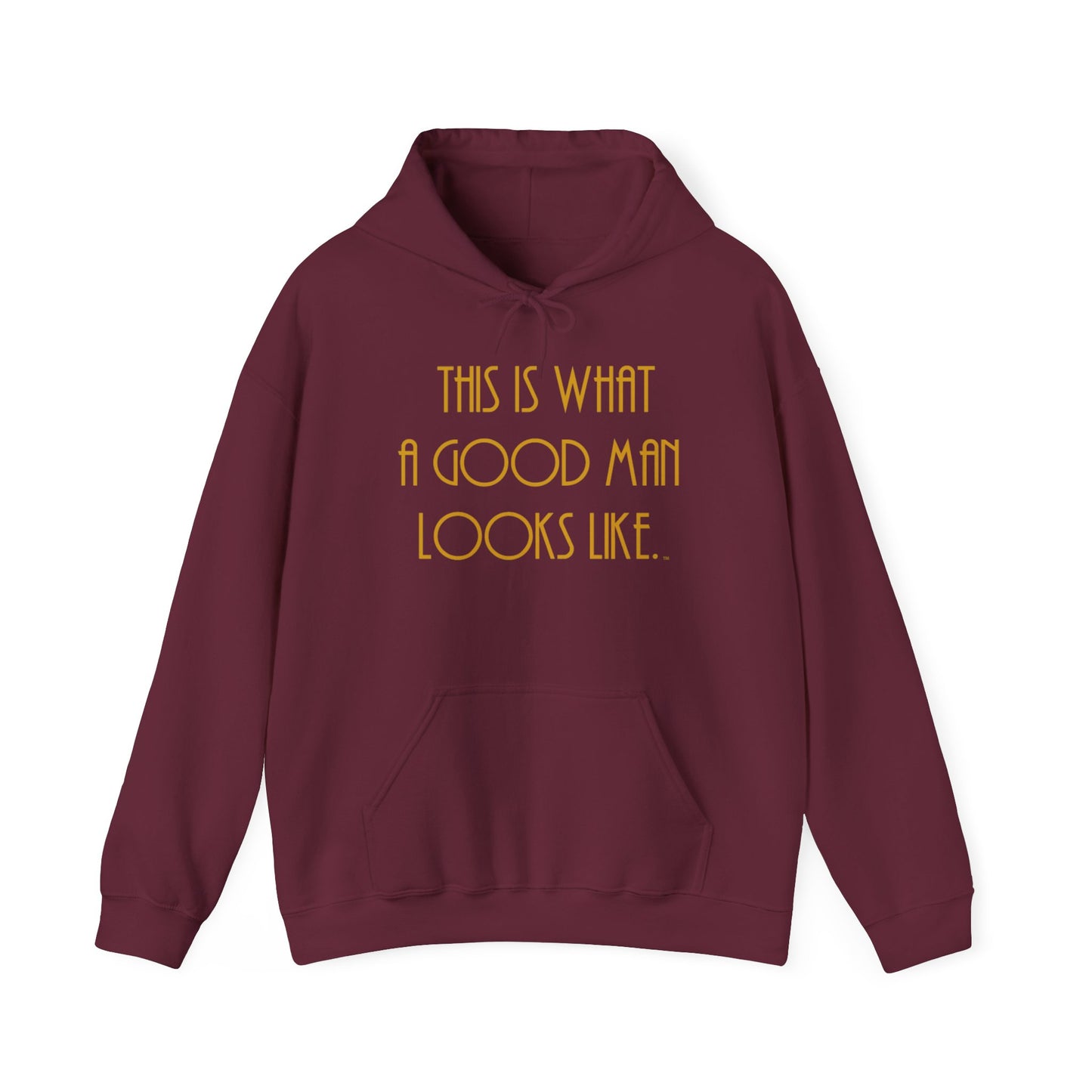 This Is What a Good Man Looks Like Hoodie - Proud, Strong & Full of Character