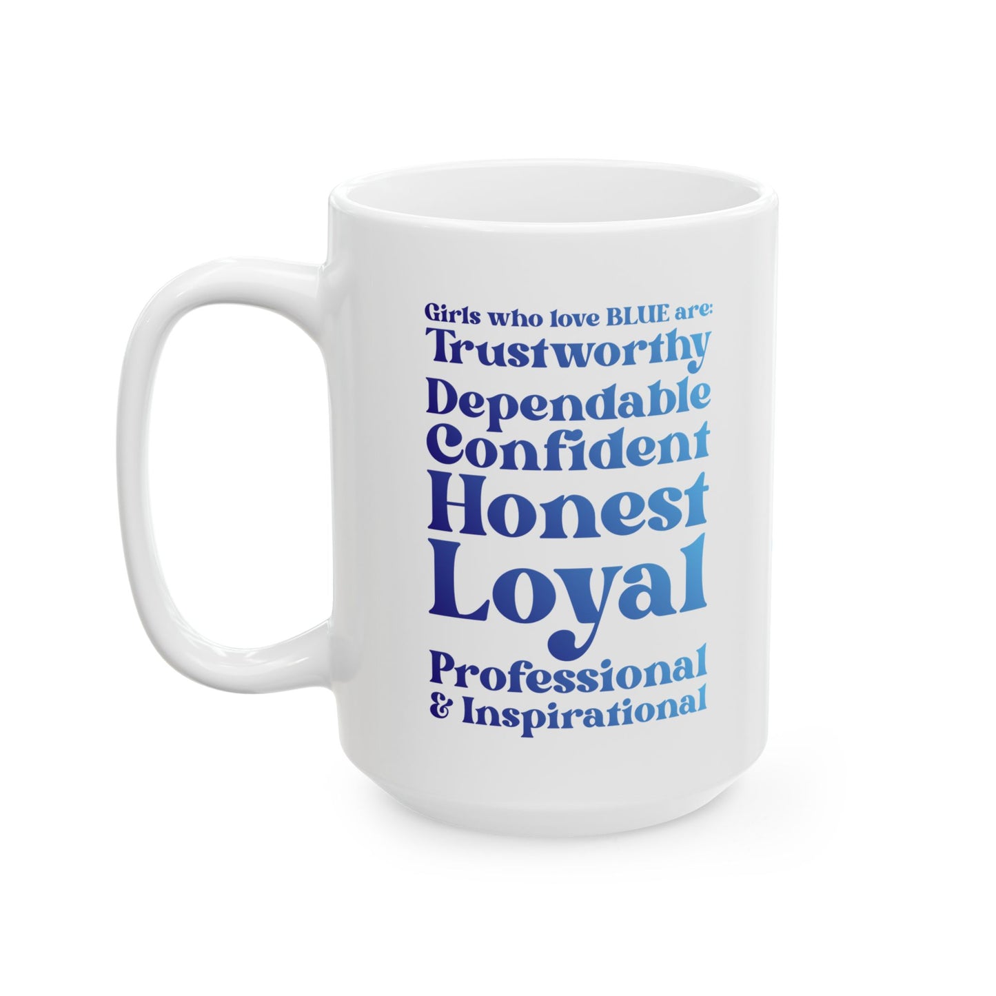 Blue Girl 4 Life White Mug - Positive Affirmation, Cute, Inspirational Double Sided, 11oz & 15oz Mug, Great Gift