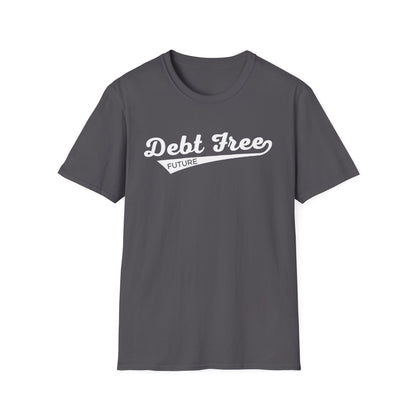 Debt Free Future Baseball Script Unisex T-Shirt - Motivational Money Mindset - Debt-Free Lifestyle Gift