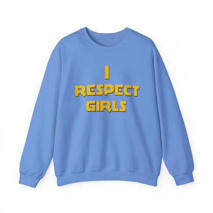 I Respect Girls Adult Sweatshirt - Real Men Lead With Respect