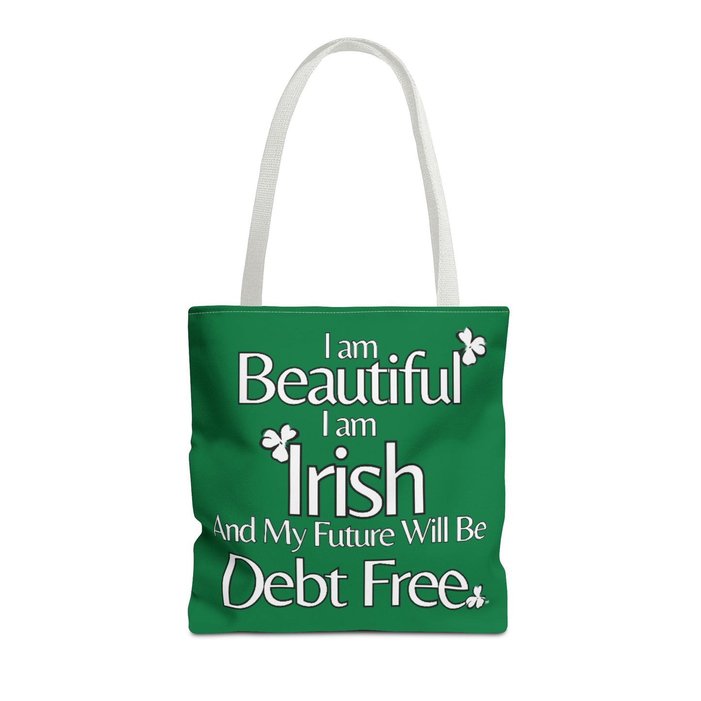 I Am Beautiful, Irish & My Future Will Be Debt Free Tote Bag
