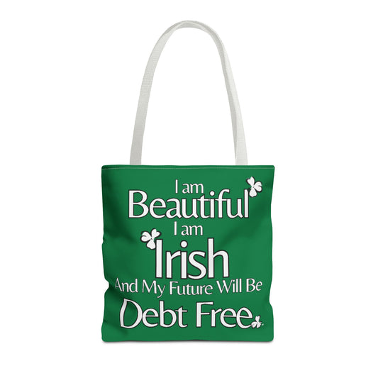 I Am Beautiful, Irish & My Future Will Be Debt Free Tote Bag