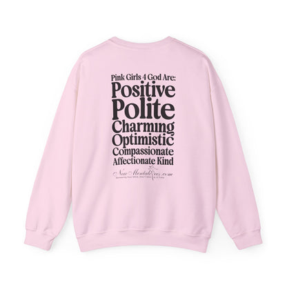 Pink Girls 4 God Adult Sweatshirt -You are Positive, Polite, Charming, Optimistic, Compassionate, Affectionate, and Kind!