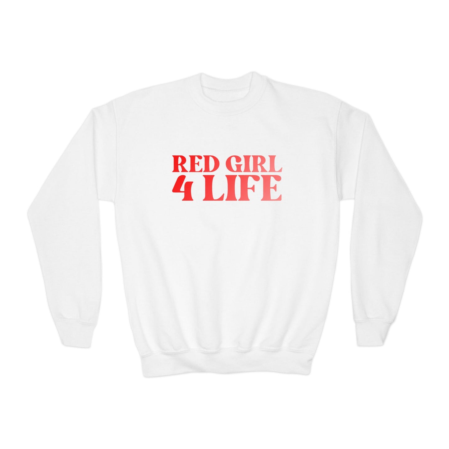Red Girl 4 Life Sweatshirt -  Cute Youth White Graphic Sweatshirt, Positive Affirmation Sweatshirt, Inspirational Sweatshirt, Red Fashion Sweatshirt