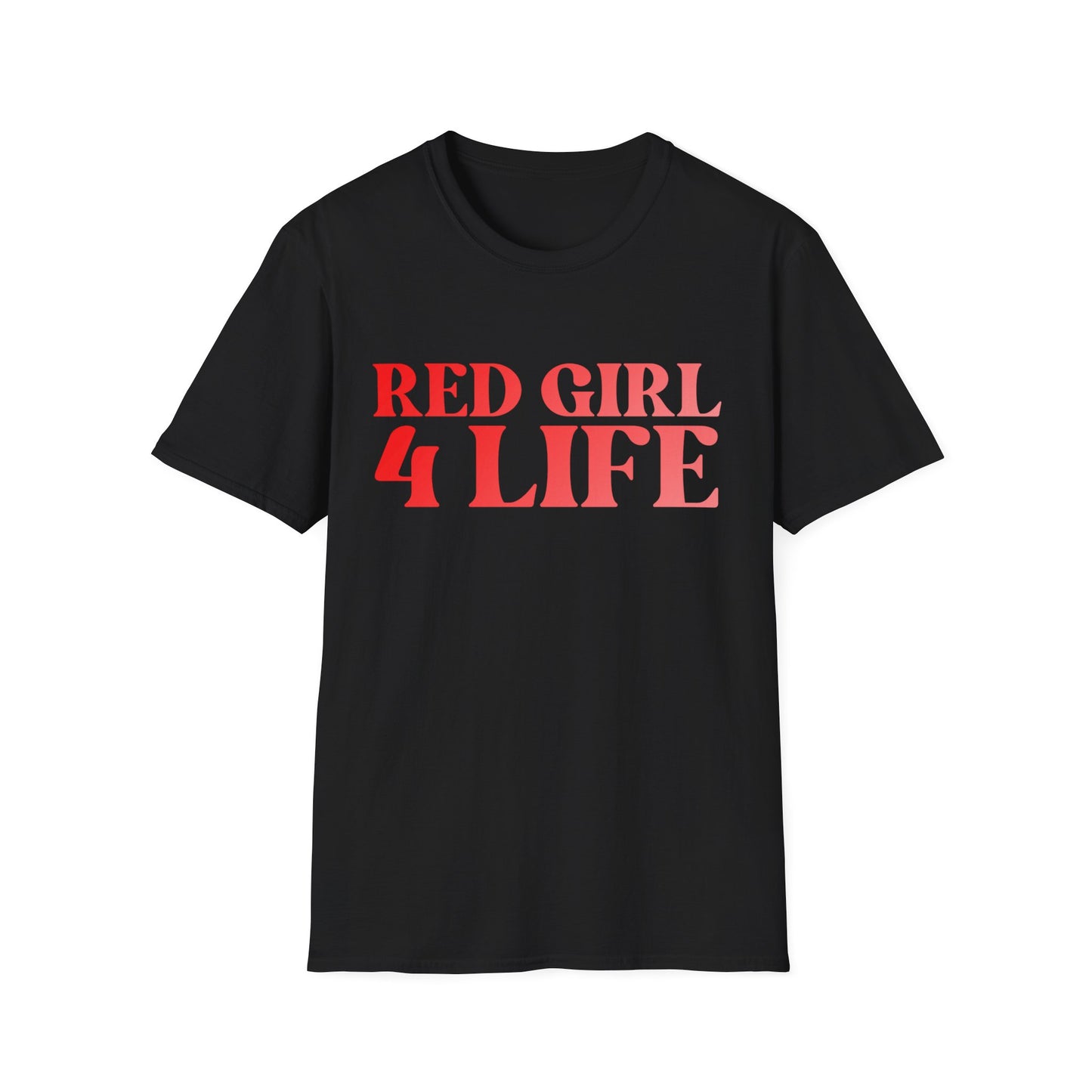 Red Girl 4 Life T-Shirt -  Cute Ladies Black Graphic Tee, Positive Affirmation Shirt, Inspirational Unisex T-Shirt, Red Fashion Tee