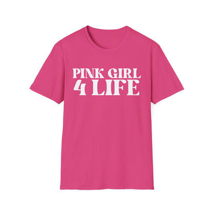 Pink Girl 4 Life T-Shirt - Cute Ladies Pink Graphic Tee, Positive Affirmation Unisex Shirt, Inspirational Gift