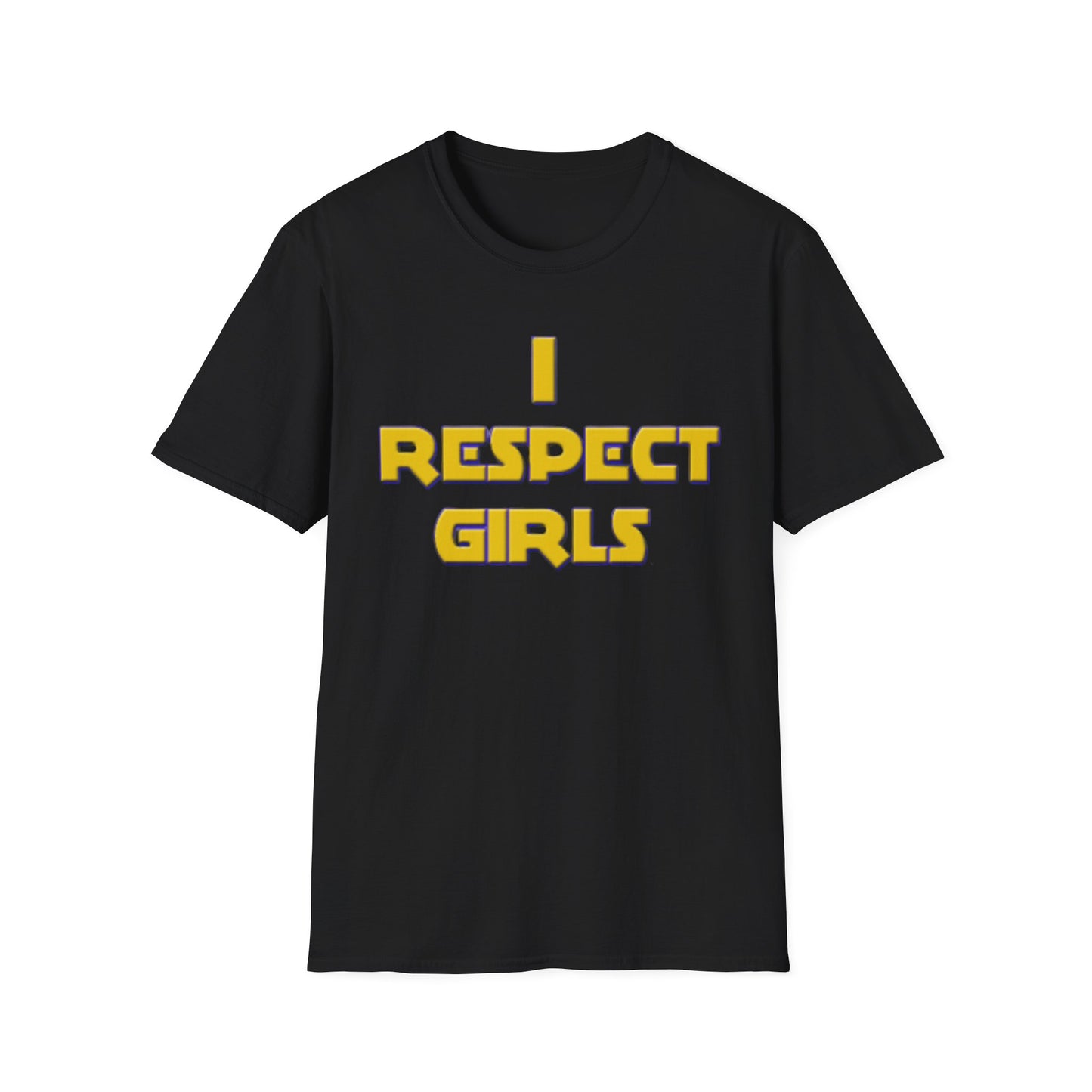 I Respect Girls Adult T-Shirt - Real Men Lead With Respect