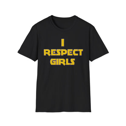 I Respect Girls Adult T-Shirt - Real Men Lead With Respect