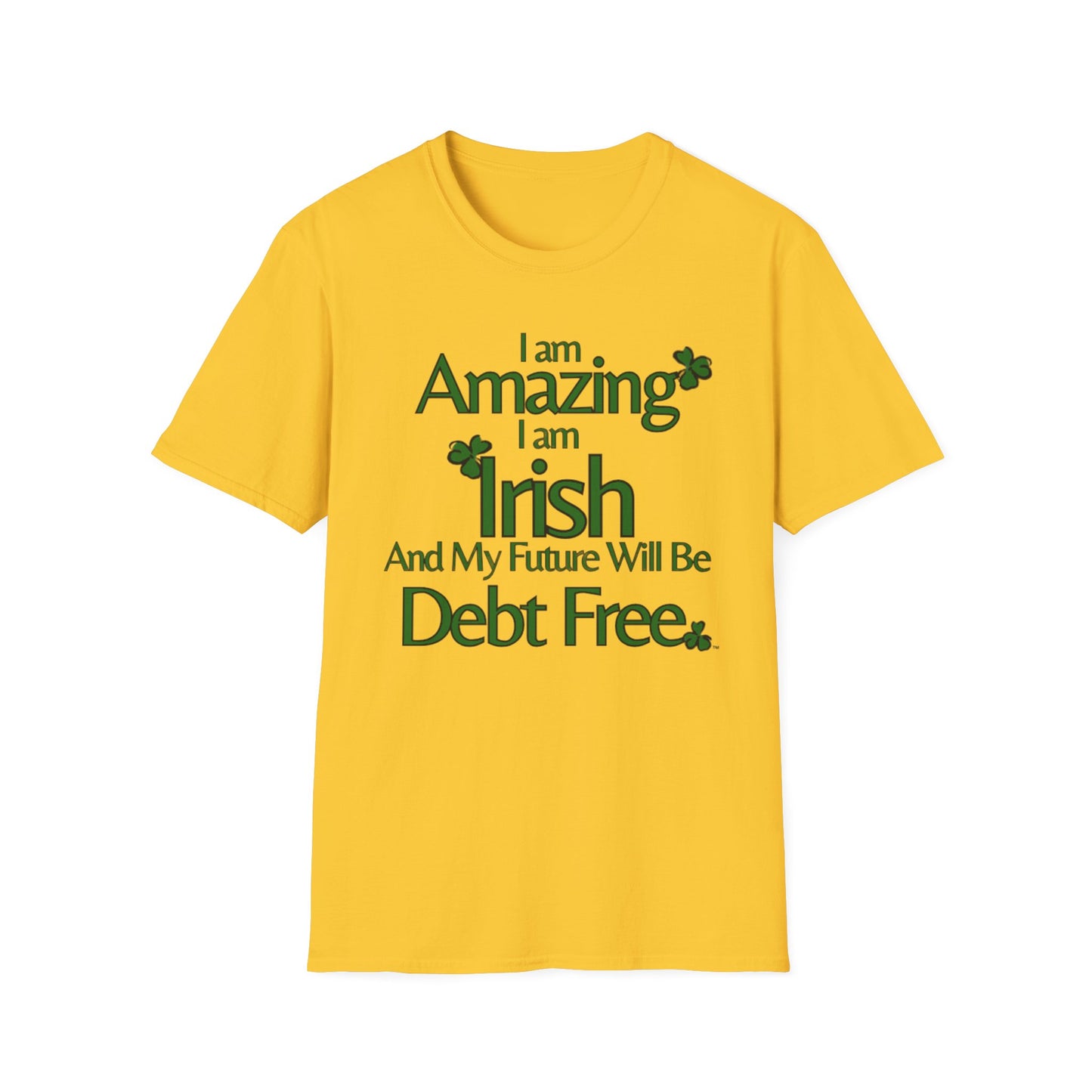 Amazing, Irish & Debt-Free Future Unisex T-Shirt | Irish Pride Affirmation Tee | Financial Freedom Graphic Shirt