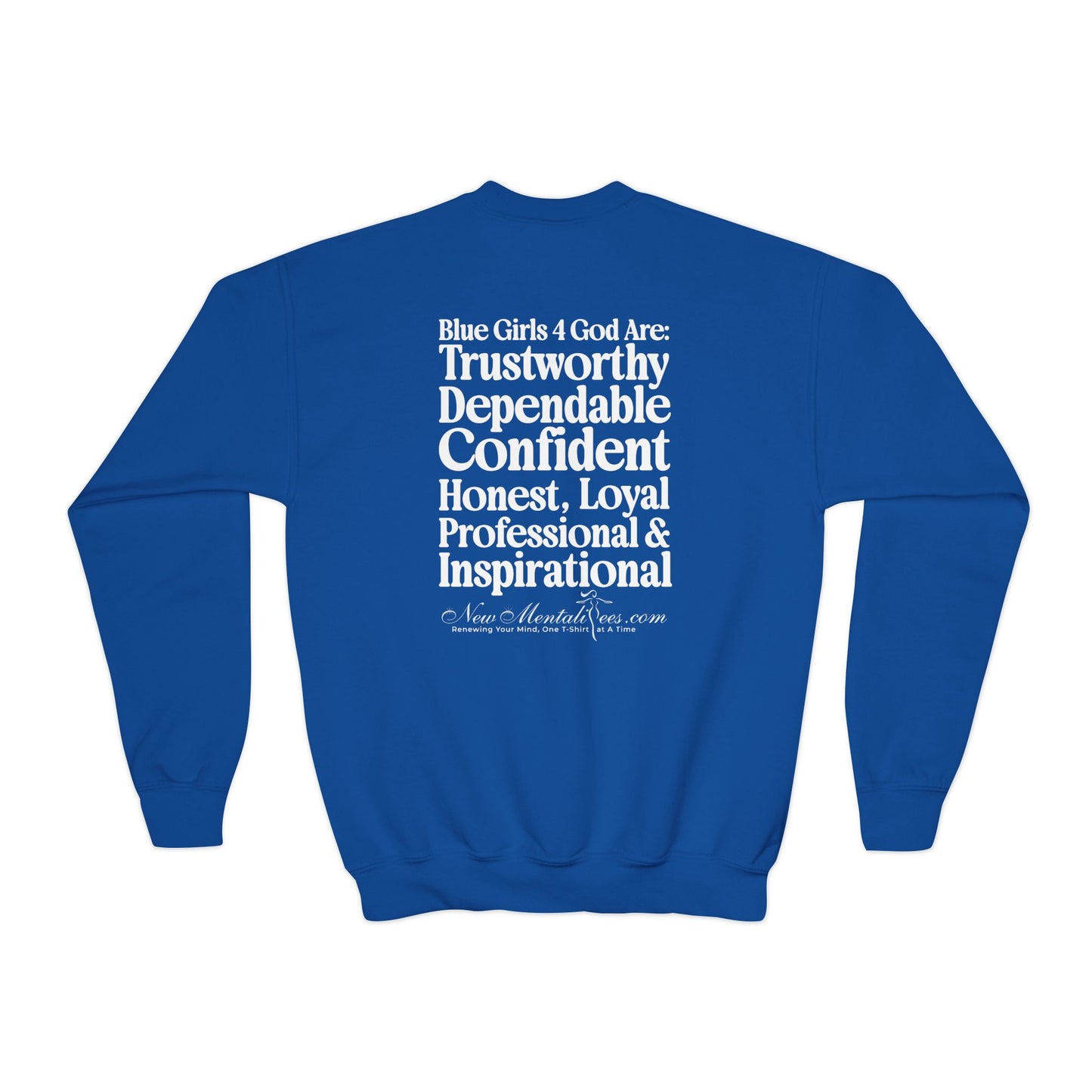 Blue Girls 4 God Youth Sweatshirt - You Are Trustworthy, Dependable, Confident, Honest, Loyal, Professional, and Inspirational!