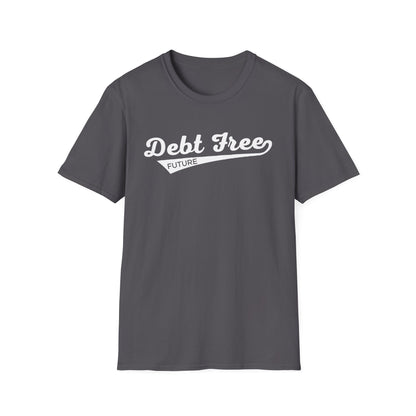 Debt Free Future Baseball Script Unisex T-Shirt - Motivational Money Mindset - Debt-Free Lifestyle Gift