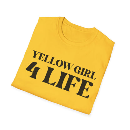 Yellow Girl 4 Life T-Shirt - Cute Ladies Yellow Graphic Tee, Positive Affirmation Shirt, Inspirational Unisex T-Shirt, Yellow Fashion Tee