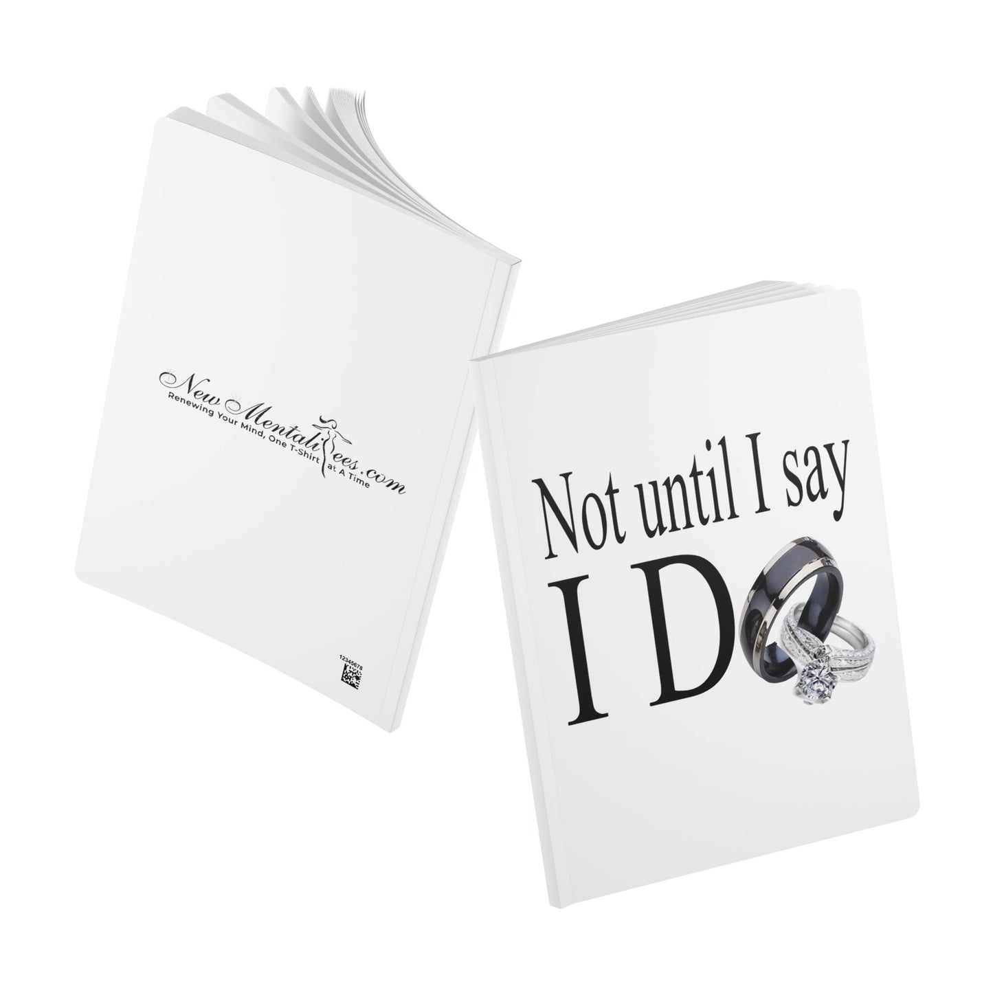 Not Until I Say I Do Softcover Journal – Declaration Prayer Journal | Faith-Based Notebook | Relationship Reflection Journal | Inspirational Gift for Women & Men