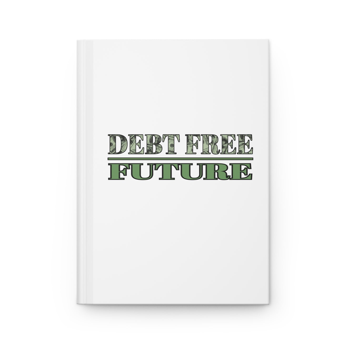 Mo' Money Debt Free Hardcover Journal – Green Money Print Financial Freedom Notebook | Matte Hardcover | 150 Lined Pages
