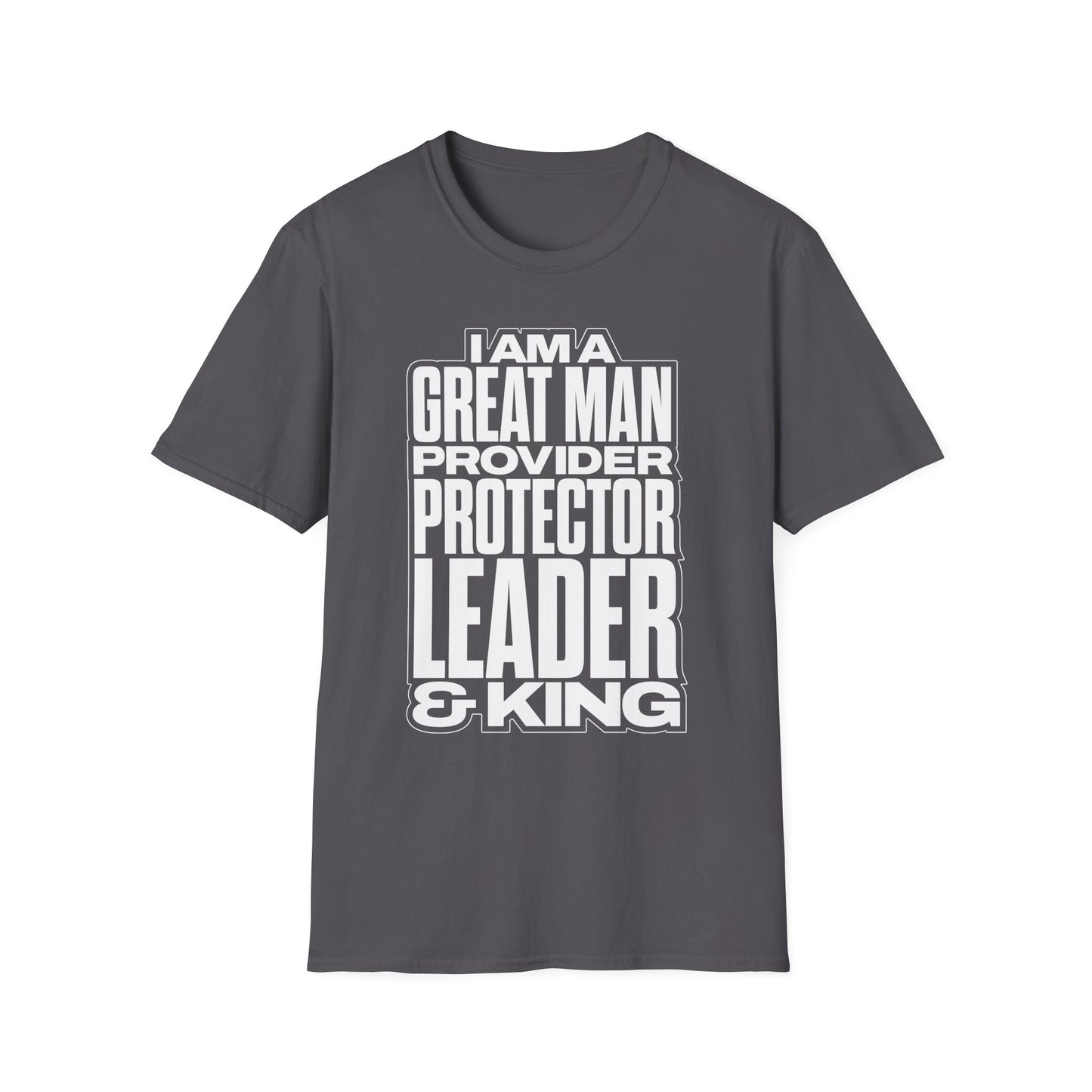 I Am A Great Man Adult T-Shirt - For Kings, Protectors & Leaders