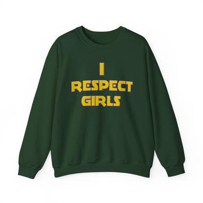 I Respect Girls Adult Sweatshirt - Real Men Lead With Respect