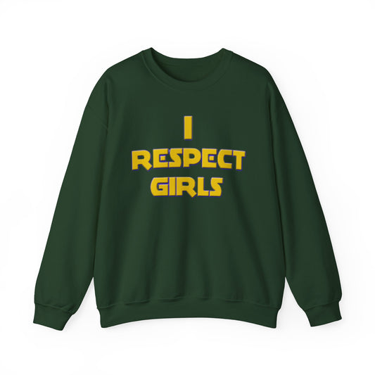 I Respect Girls Adult Sweatshirt - Real Men Lead With Respect