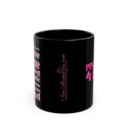 Pink Girl 4 Life Black Mug - Positive Affirmation, Cute, Inspirational Double Sided, 11oz 15oz Mug, Great Gift