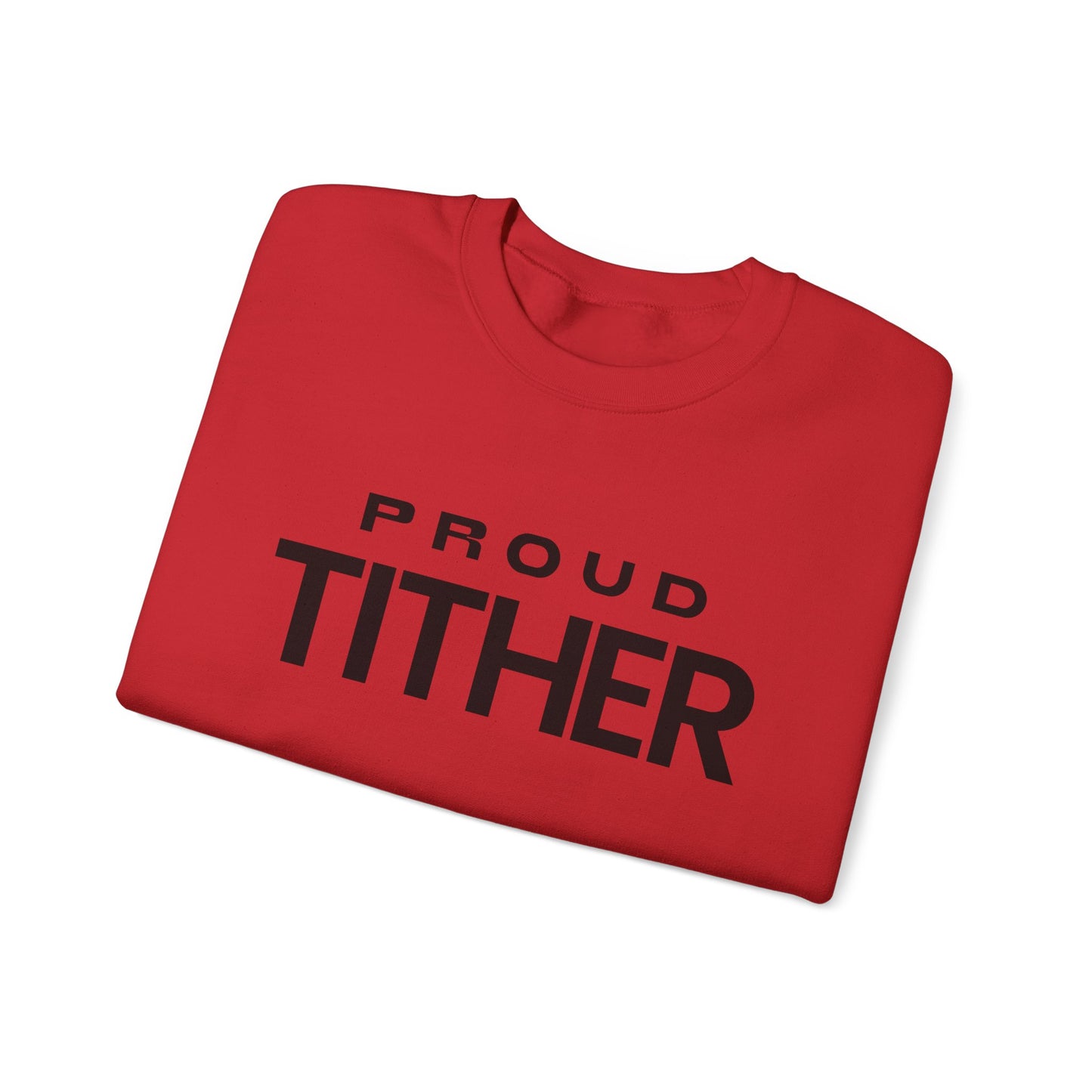 Proud Tither SweatShirt | Faith-Based Sweatshirt | Tithing Lifestyle| Faith & Abundance Statement Sweatshirt  | Financial Freedom Shirt