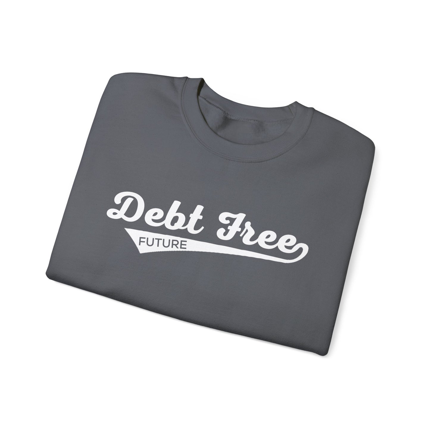 Debt Free Future Baseball Script Unisex Sweatshirt - Financial Freedom Motivational Tee - Debt-Free Lifestyle Gift