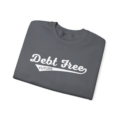 Debt Free Future Baseball Script Unisex Sweatshirt - Financial Freedom Motivational Tee - Debt-Free Lifestyle Gift
