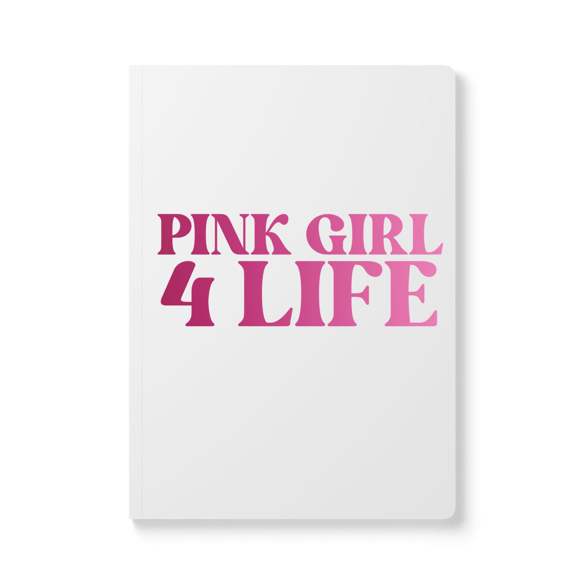 Pink Girl 4 Life (White) Softcover Journal – Double-Sided Inspirational Journal | 100 or 200 Pages | Notebook for Girls & Women Who Love Pink